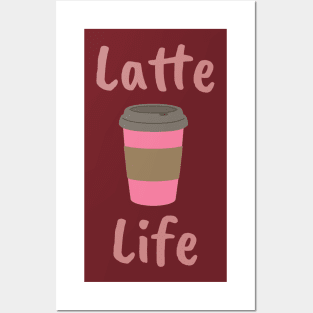 Latte Life Posters and Art